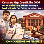 Karnataka High Court Ruling 2026: MBBS Students Cannot Challenge Service Bond After Taking Subsidised Seats