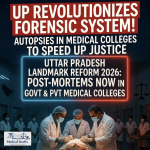 Uttar Pradesh’s Landmark Reform: Post Mortems Now Allowed in Government and Private Medical Colleges